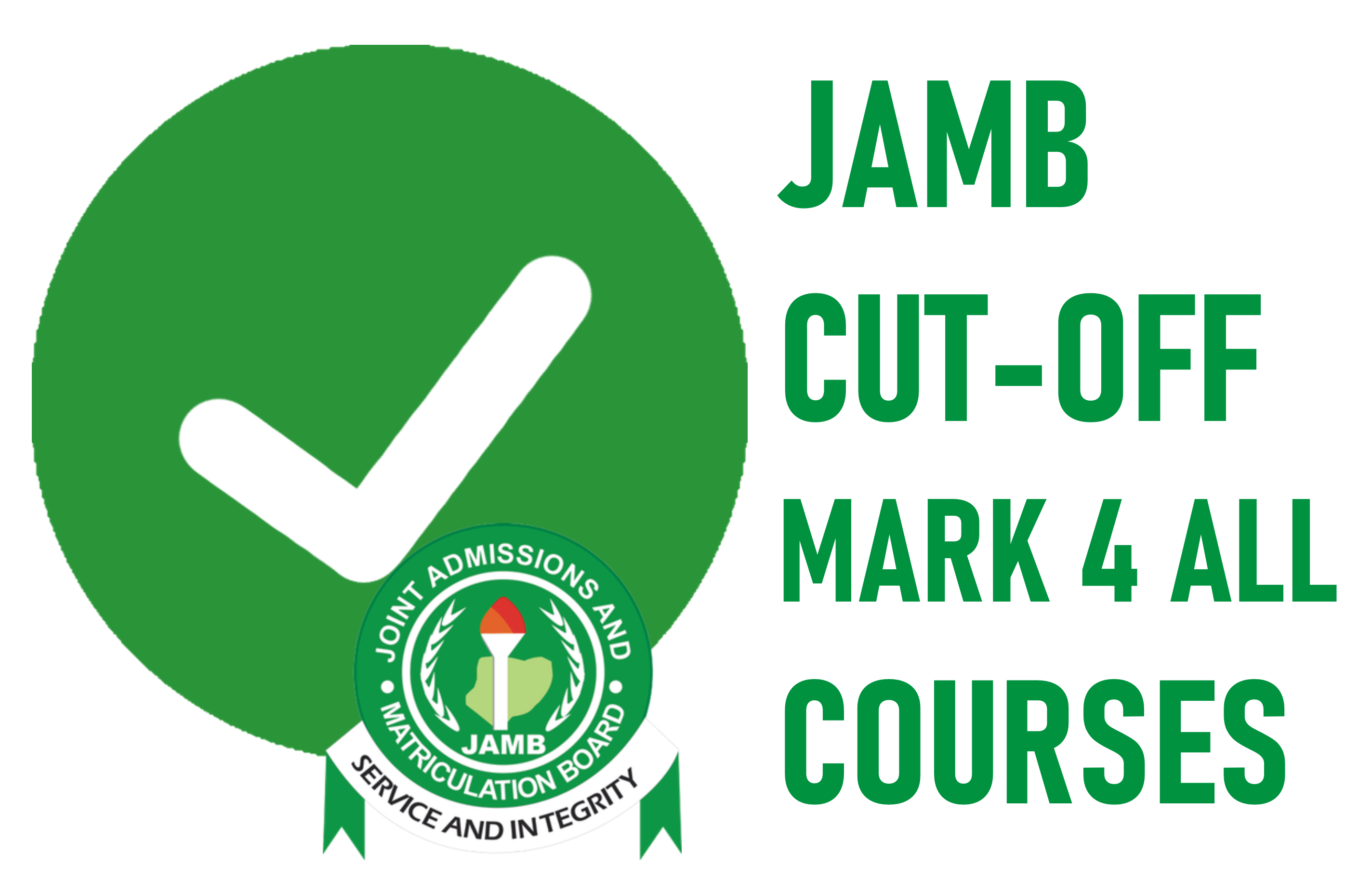 JAMB Cut Off Mark 2024 See full list for all courses Passbuttons