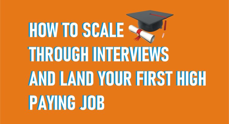 How to Scale Through Interviews and Land Your First High Paying Job