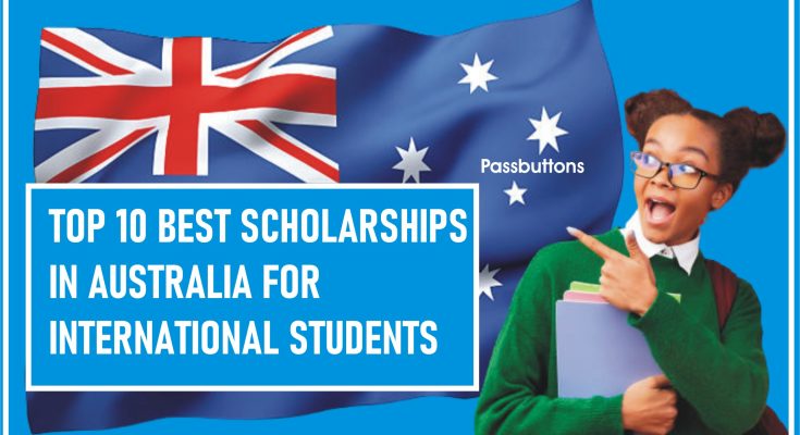 Top 10 best Scholarships in Australia for International Students