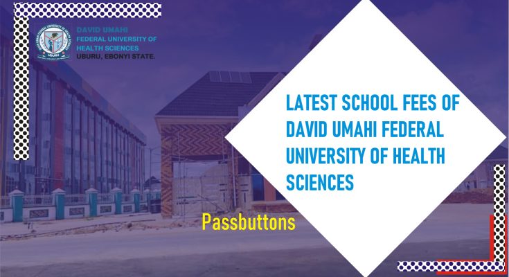 Fees of David Umahi Federal University of Health Sciences