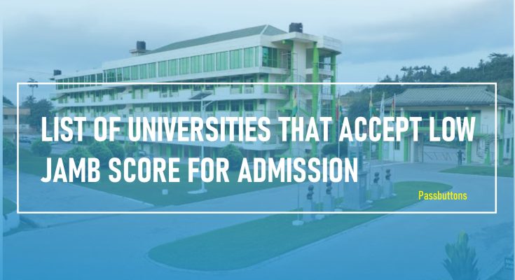 List of Universities that Accept Low JAMB Score for Admission