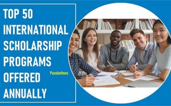 Top 50 International Scholarship Programs Offered Annually