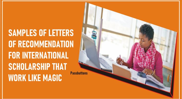 Samples of letters of recommendation for international scholarship that work like magic