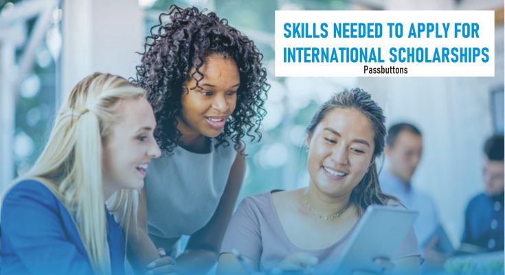 Skills Needed to Apply for International Scholarships