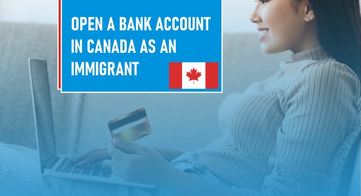 open a Bank Account in Canada as an Immigrant